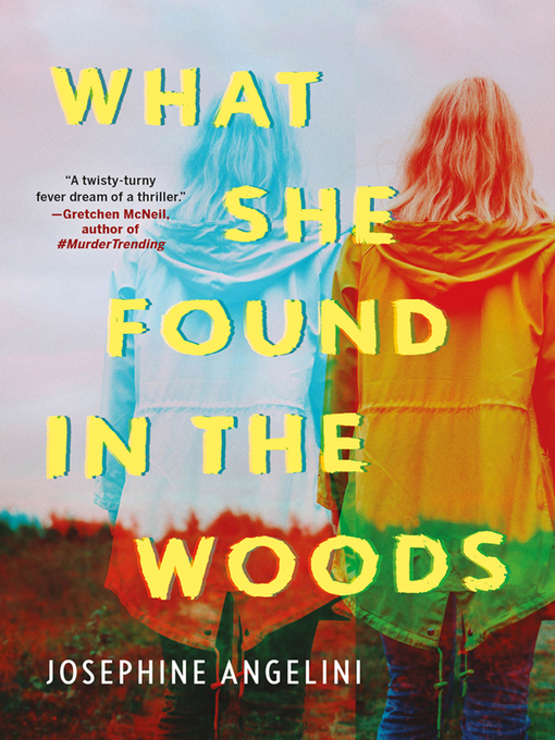Title details for What She Found in the Woods by Josephine Angelini - Available